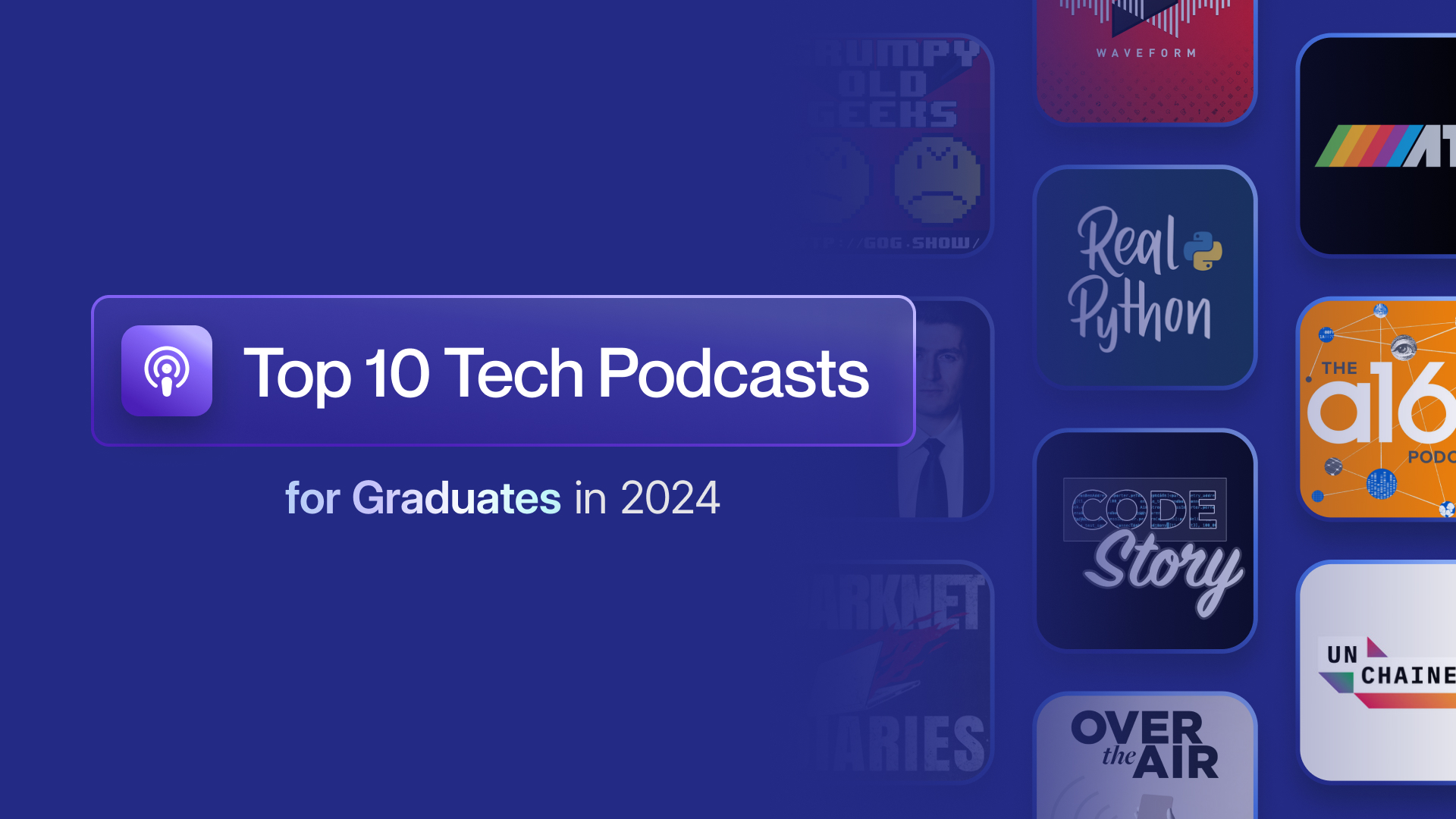 Top 10 Tech Podcasts For Graduates In 2024